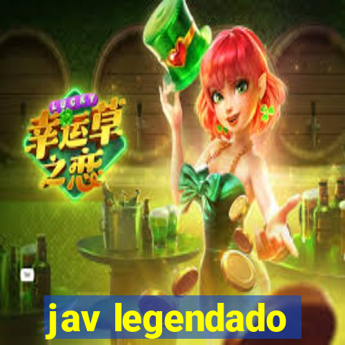 jav legendado